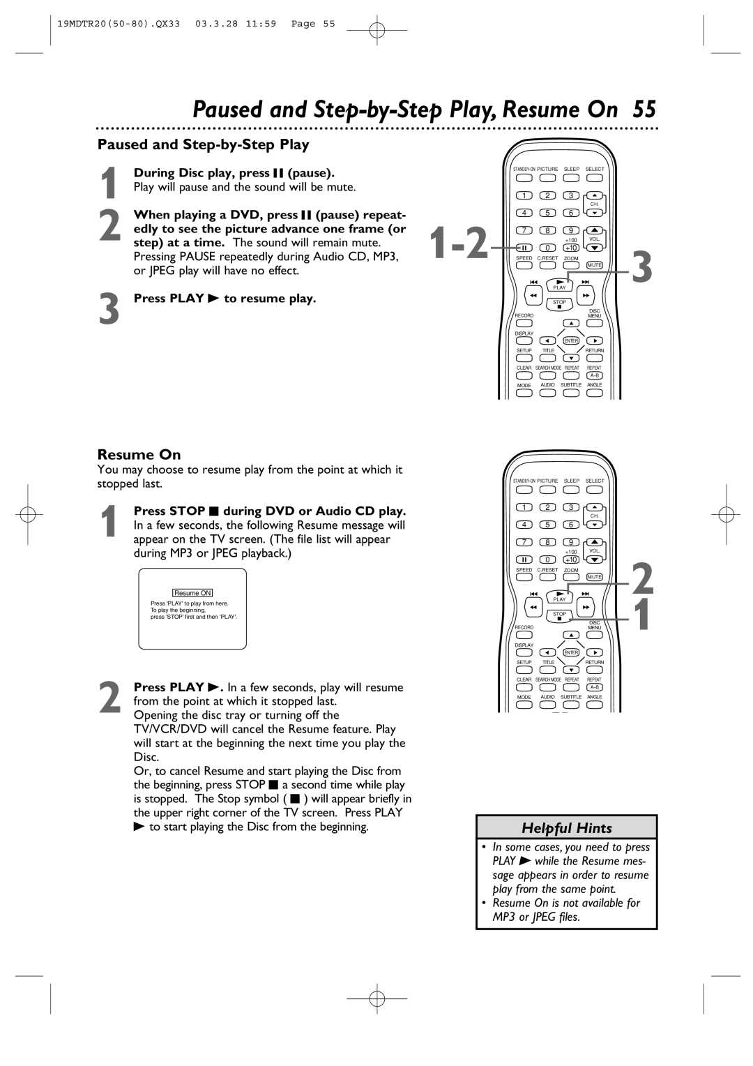 Magnavox 19MDTR20 Paused and Step-by-Step Play, Resume On, During Disc play, press F pause, Press Play B to resume play 