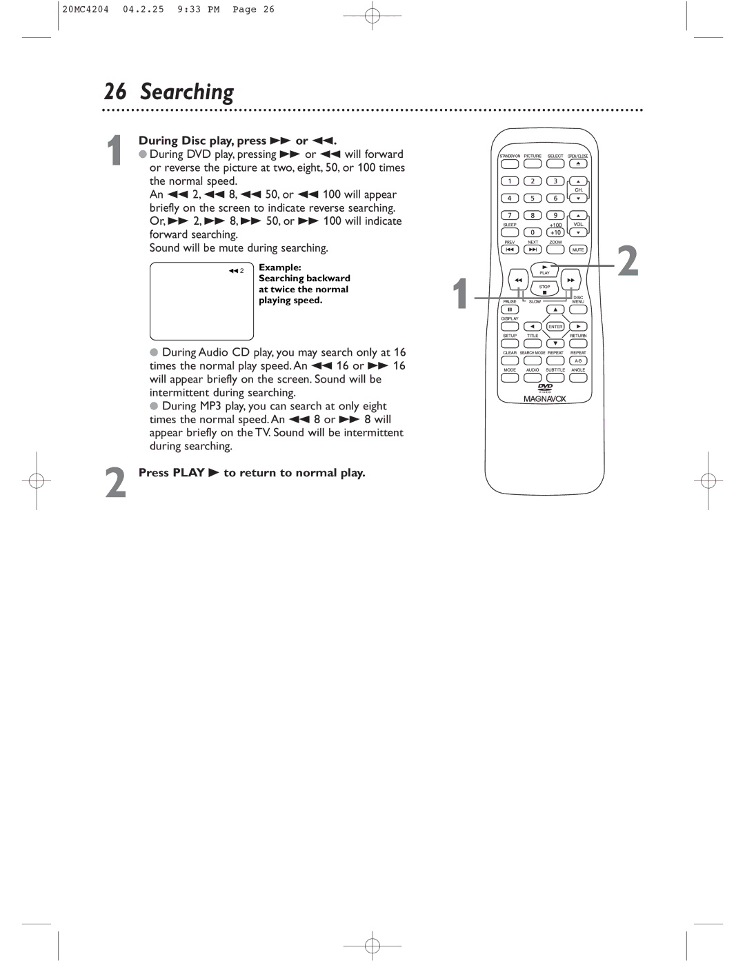 Magnavox 20MC4204/17 owner manual Searching, During Disc play, press g or h, Press Play B to return to normal play 