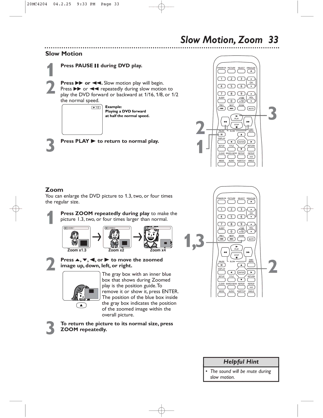 Magnavox 20MC4204/17 owner manual Slow Motion, Zoom, Press Pause F during DVD play, Sound will be mute during slow motion 