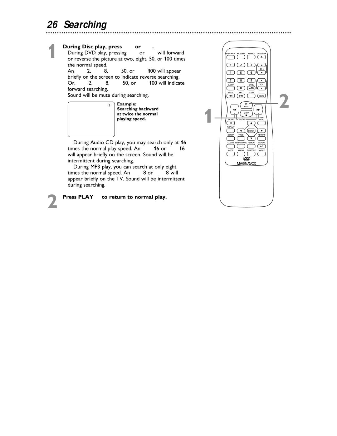 Magnavox 20MDRF20 owner manual Searching, During Disc play, press g or h, Press Play B to return to normal play 