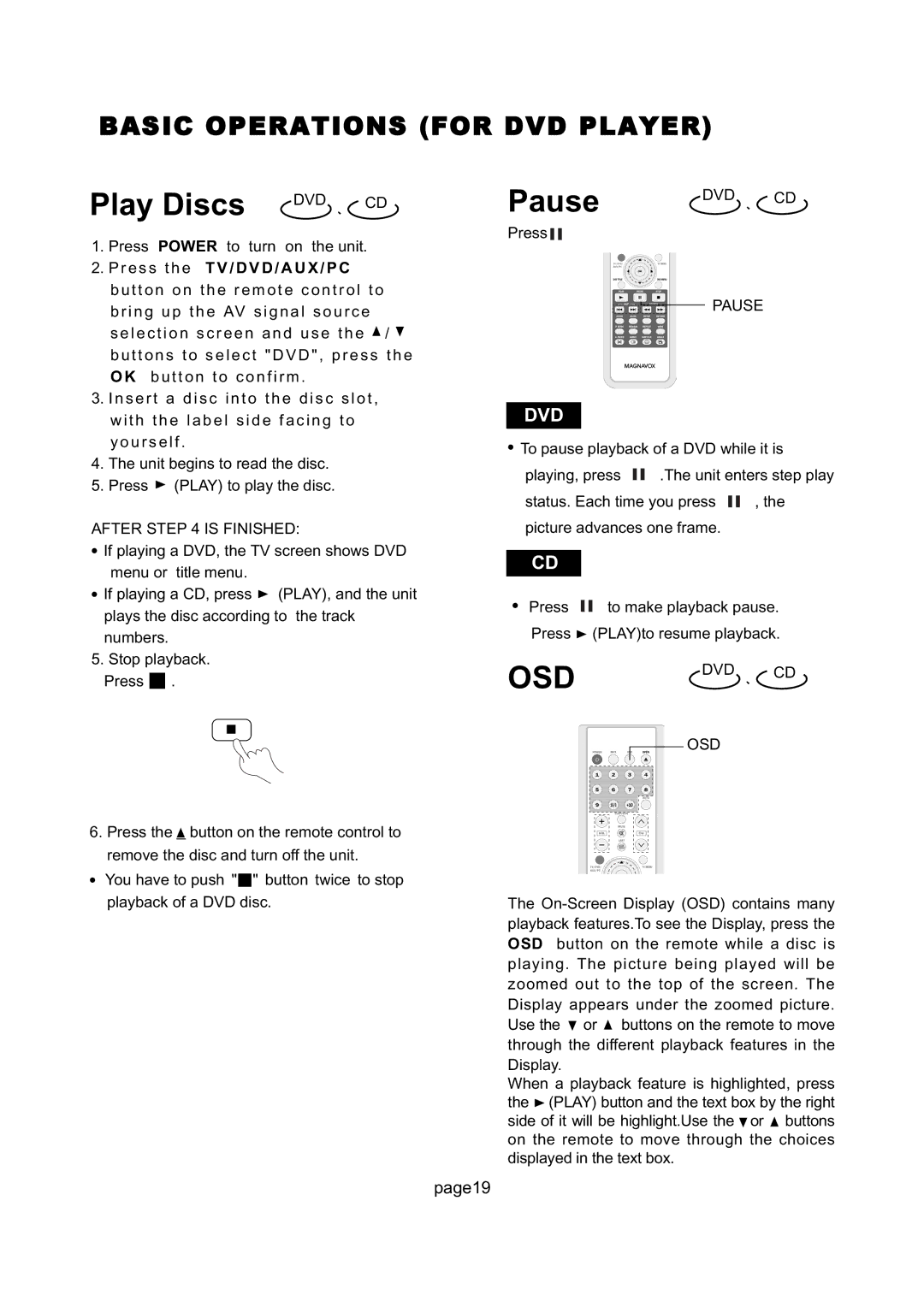 Magnavox 26MD255V Play Discs DVD 、 CD, Pause, Basic Operations for DVD Player, R e s s t h e T V / D V D / a U X / P C 