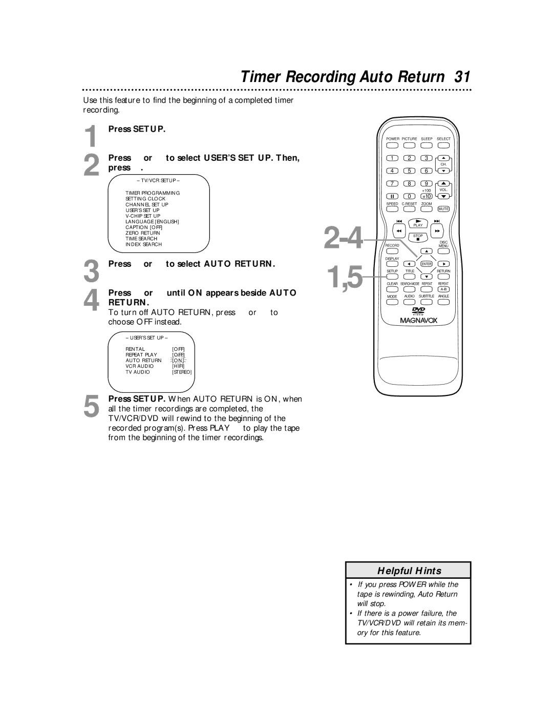 Magnavox 27MDTR10S owner manual Timer Recording Auto Return, Press Setup Press or to select USER’S SET UP. Then, press B 