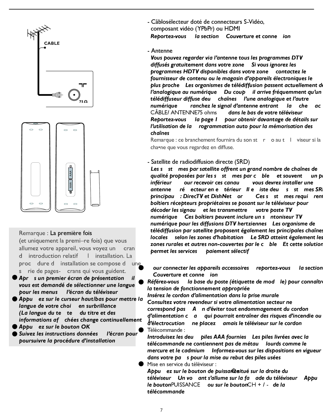 Magnavox 32MD357B, 26md357b Remarque La première fois, Antenne, Satellite de radiodiffusion directe SRD, Télécommande 