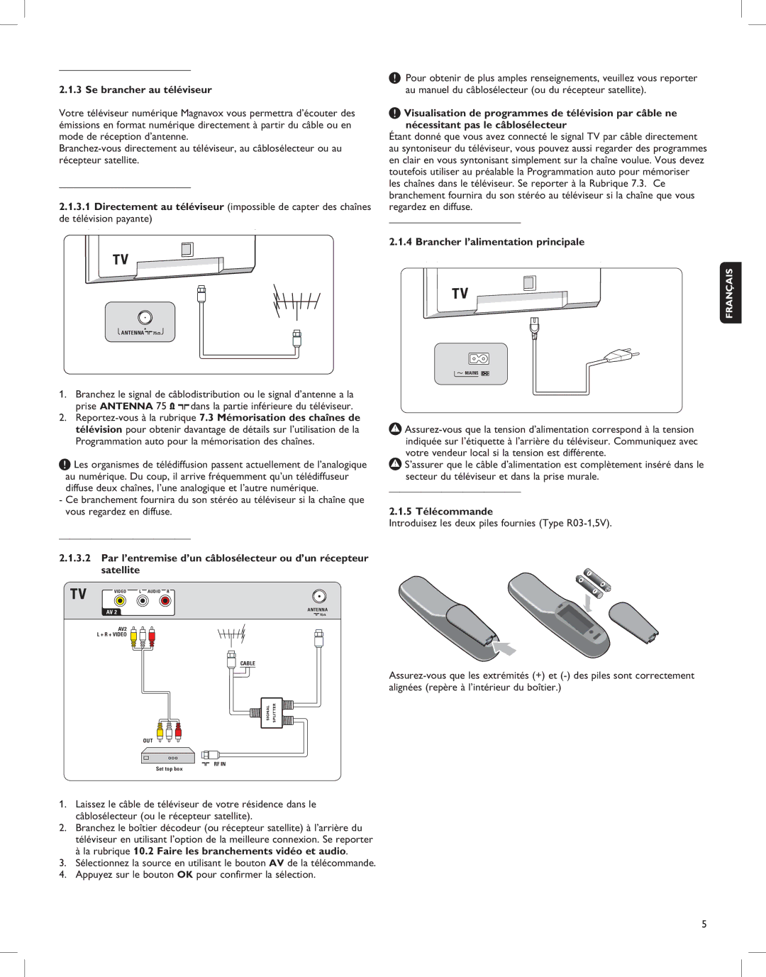 Magnavox 52MF437S manual Se brancher au téléviseur, Brancher l’alimentation principale, 5 Télécommande 