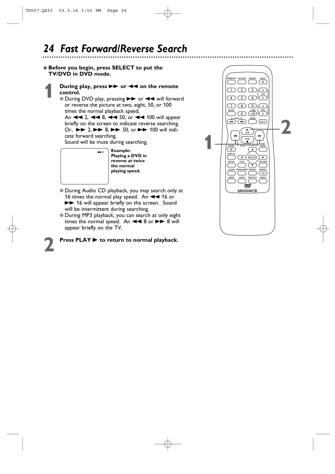 Magnavox 9MDPF20 owner manual Fast Forward/Reverse Search, Press Play B to return to normal playback 