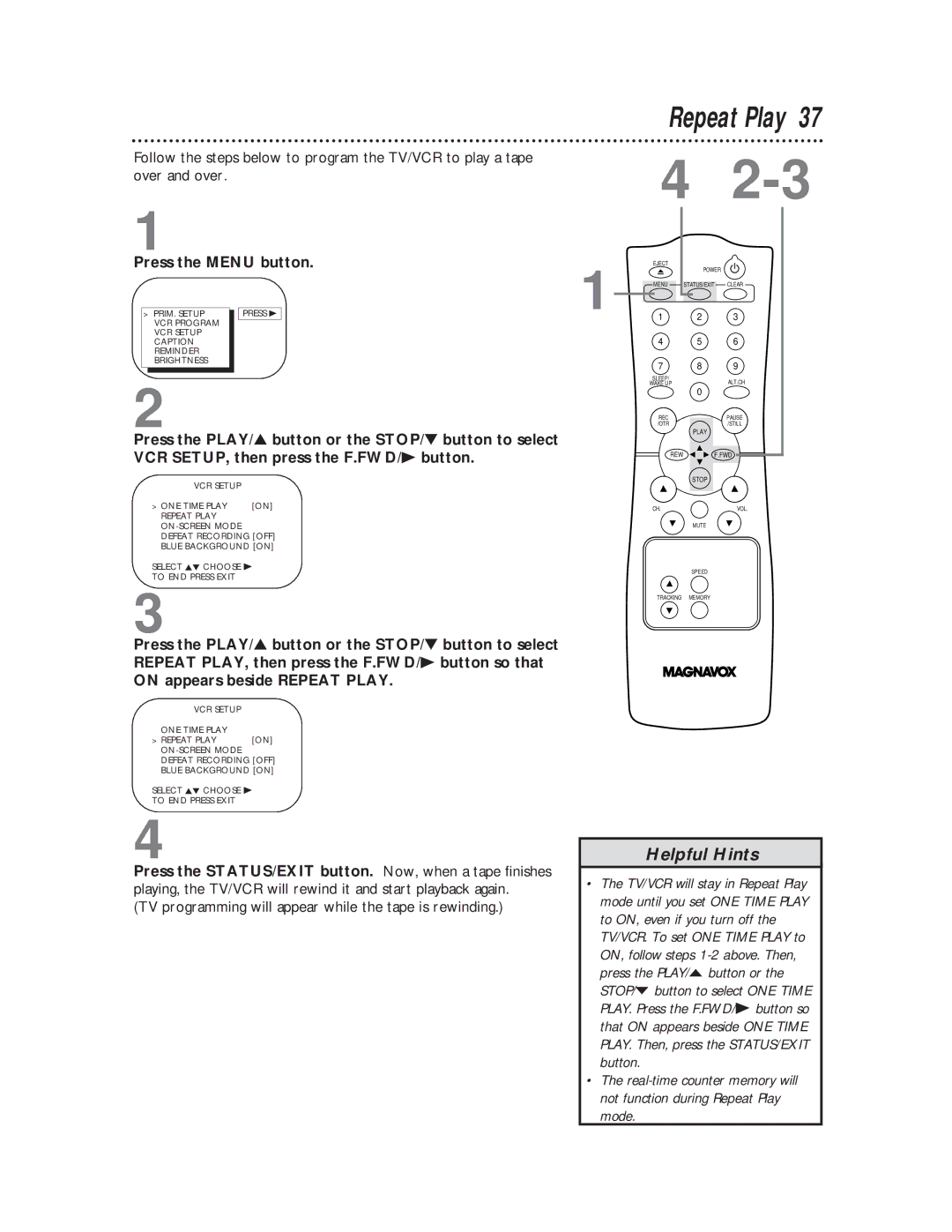 Magnavox CC19C1MG, CC13C1MG VCR SETUP, then press the F.FWD/B button, VCR Setup ONE Time Play Repeat Play on 