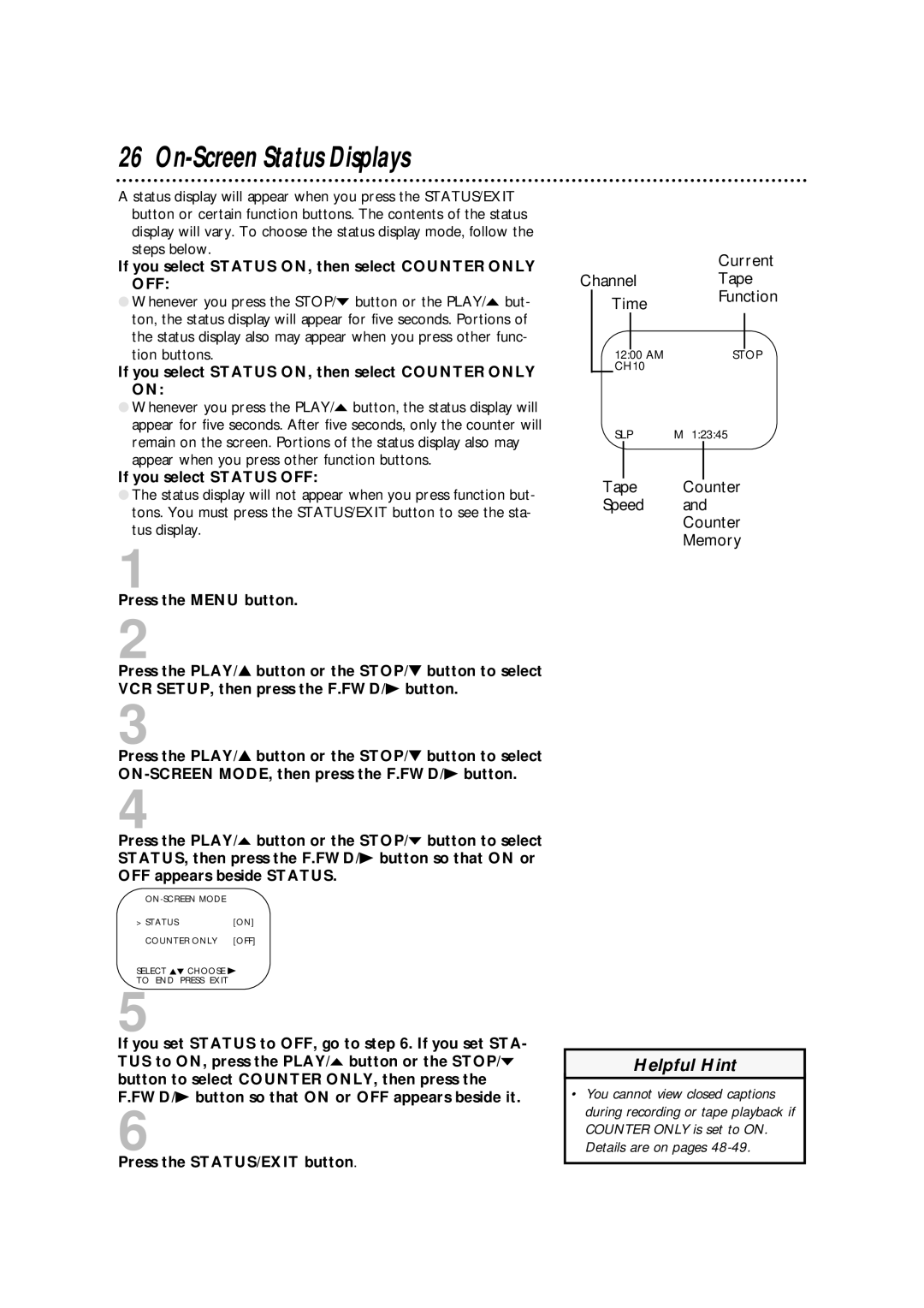 Magnavox CCA252AT99 owner manual On-Screen Status Displays, If you select Status ON, then select Counter only OFF 