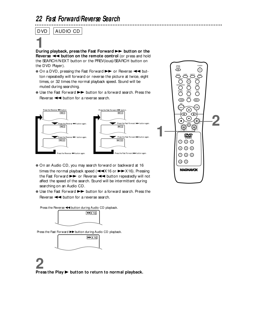 Magnavox DVD609 owner manual Fast Forward/Reverse Search, Press the Play B button to return to normal playback 