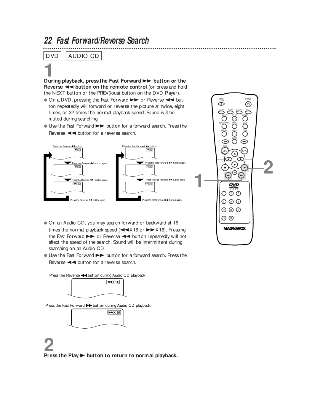 Magnavox DVD611 owner manual Fast Forward/Reverse Search, Press the Play B button to return to normal playback 