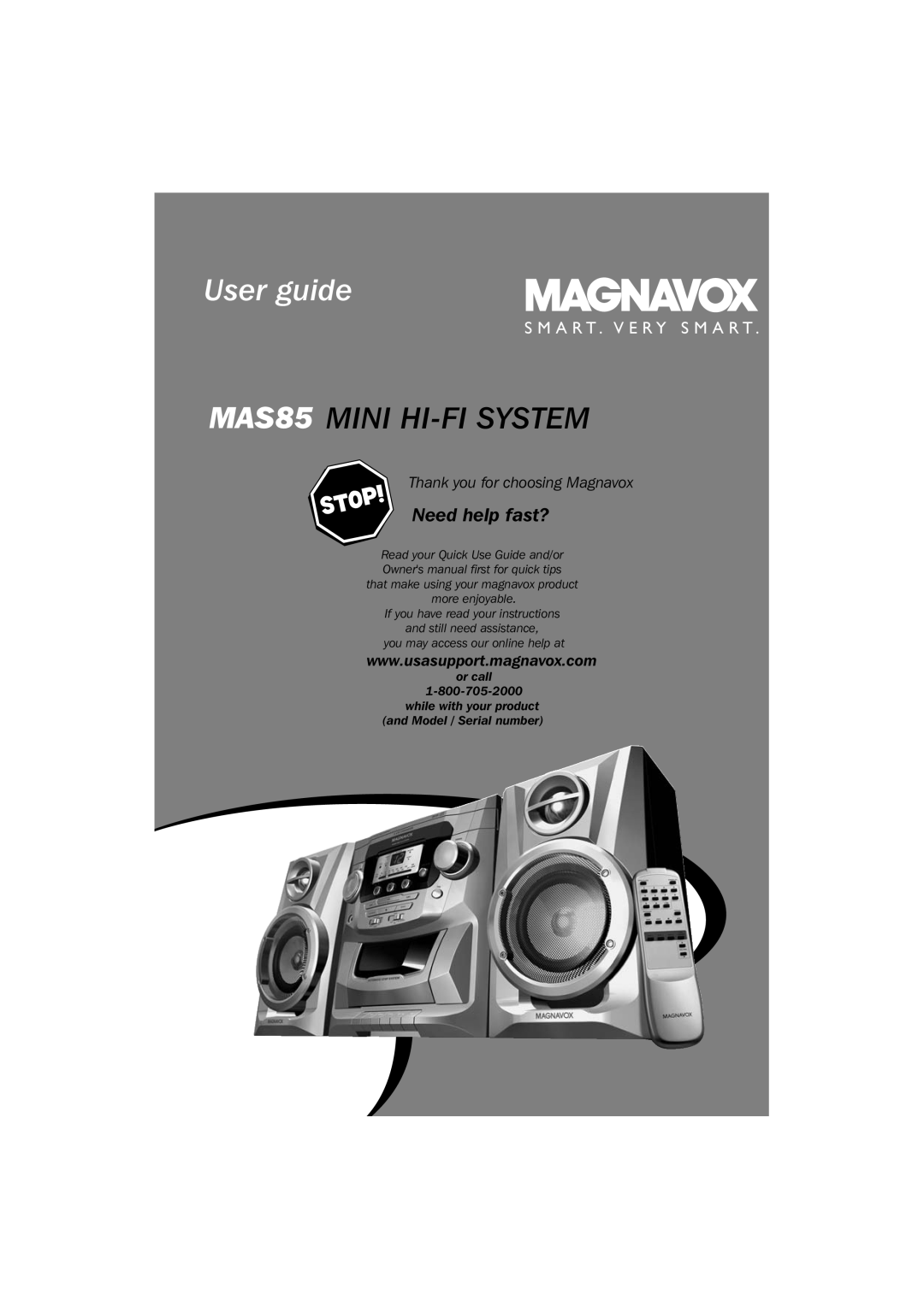 Magnavox owner manual Need help fast?, User guide, MAS85 MINI HI-FISYSTEM, S M A R T . V E R Y S M A R T 