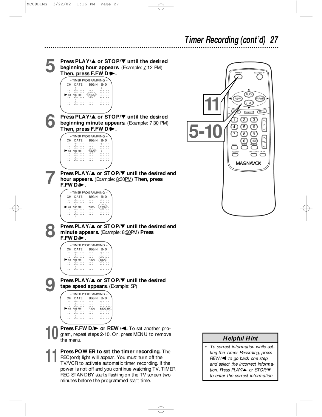 Magnavox MC09D1MG owner manual Press PLAY/ or STOP/ until the desired end, Hour appears. Example 830PM Then, press, Fwd/B 