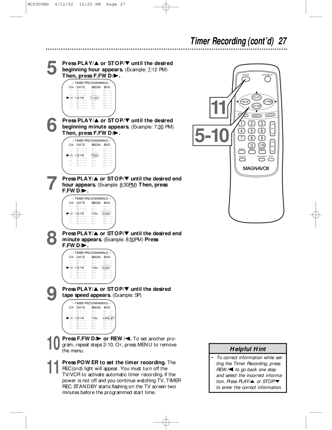 Magnavox MC09D5MG owner manual Press PLAY/ or STOP/ until the desired end, Hour appears. Example 830PM Then, press, Fwd/B 