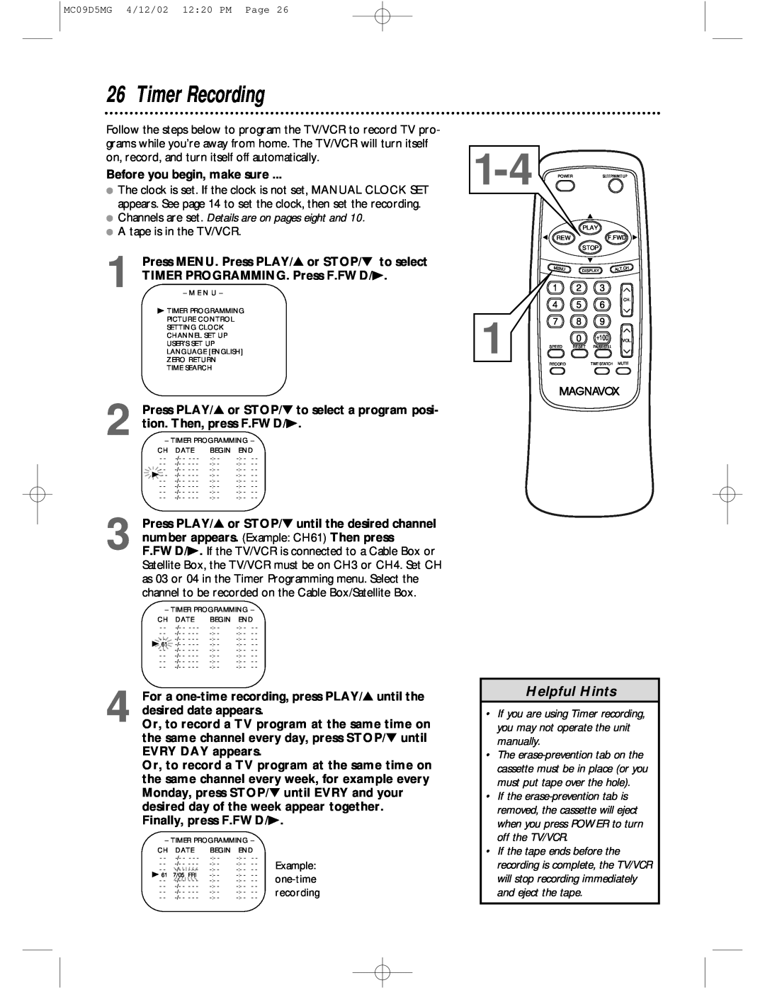 Magnavox MC09D5MG Timer Recording, Helpful Hints, Before you begin, make sure, tion. Then, press F.FWD/B, EVRY DAY appears 