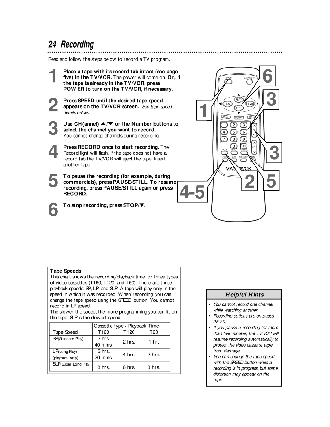 Magnavox MC194DMG owner manual Recording, Five in the TV/VCR. The power will come on. Or, if, To stop recording, press Stop 