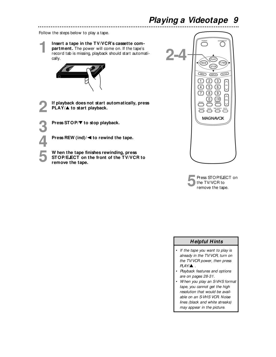 Magnavox MC194EMG Playing a Videotape, Follow the steps below to play a tape, Insert a tape in the TV/VCR’s cassette com 