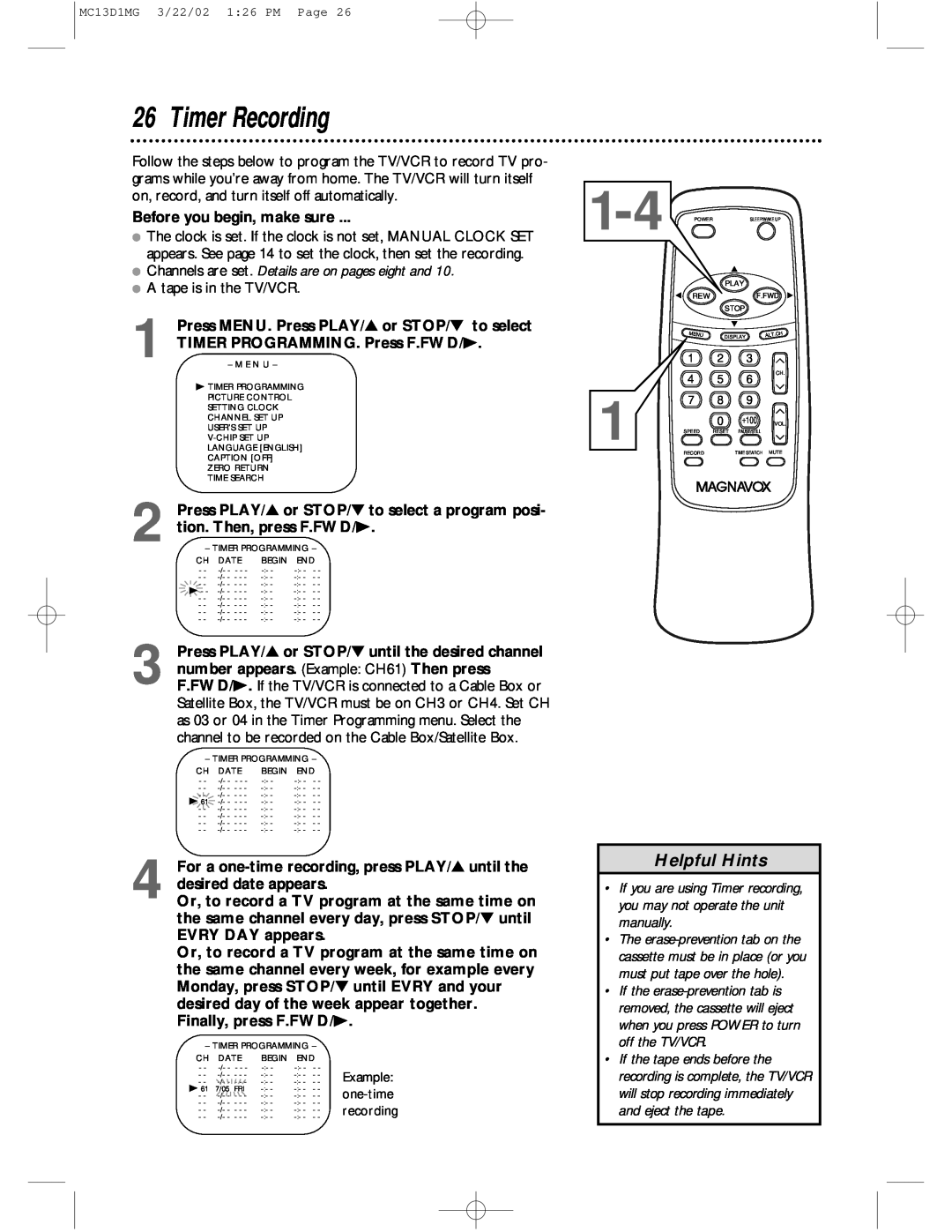 Magnavox MC19D1MG Timer Recording, Helpful Hints, Before you begin, make sure, tion. Then, press F.FWD/B, EVRY DAY appears 