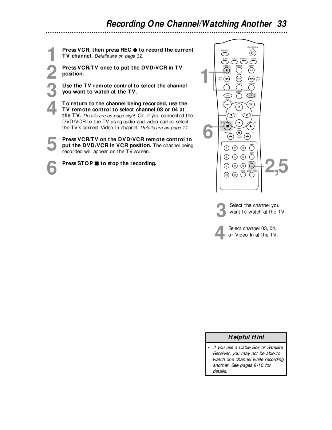 Magnavox MDV 530 VR owner manual Recording One Channel/Watching Another, Select the channel you want to watch at the TV 