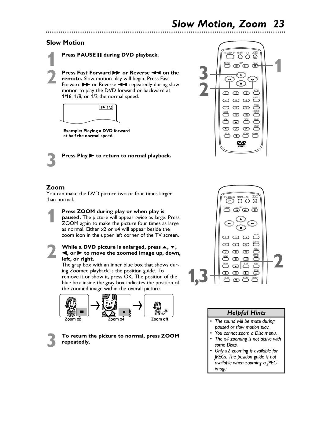 Magnavox MDV453 owner manual Slow Motion, Zoom, To return the picture to normal, press Zoom repeatedly 