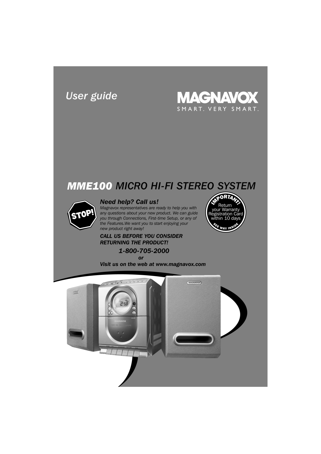Magnavox warranty User guide, MME100 MICRO HI-FISTEREO SYSTEM, Need help? Call us, S M A R T . V E R Y S M A R T 