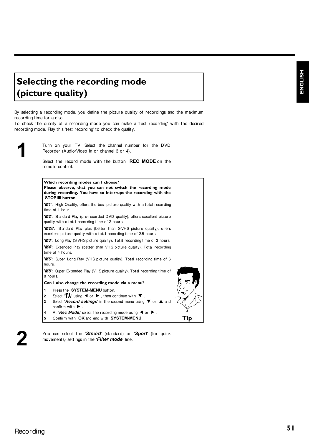 Magnavox MRV640 manual Selecting the recording mode picture quality, Can I also change the recording mode via a menu? 