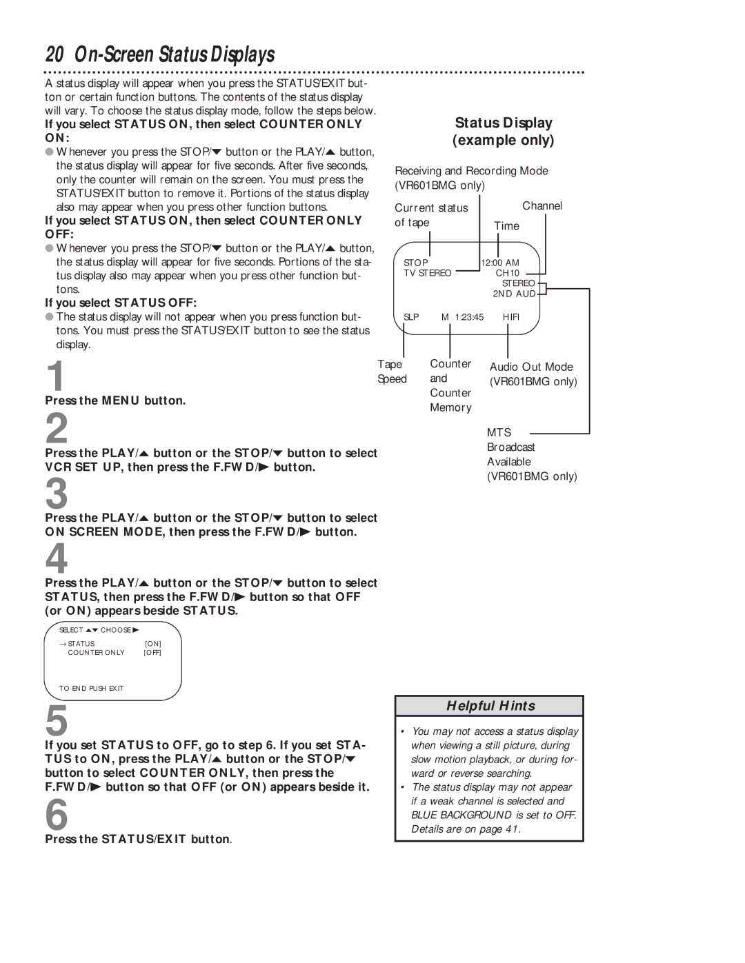 Magnavox VR401BMG owner manual On-Screen Status Displays, Status Display example only, If you select Status OFF 