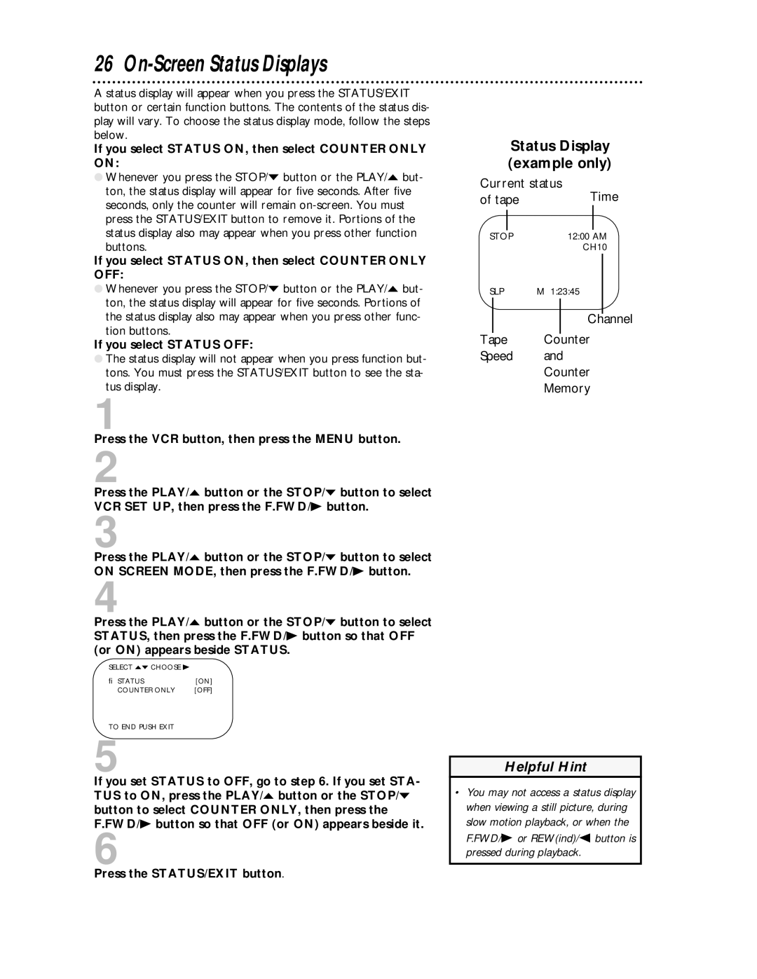 Magnavox VRA431AT99 owner manual On-Screen Status Displays, Status Display example only, If you select Status OFF 