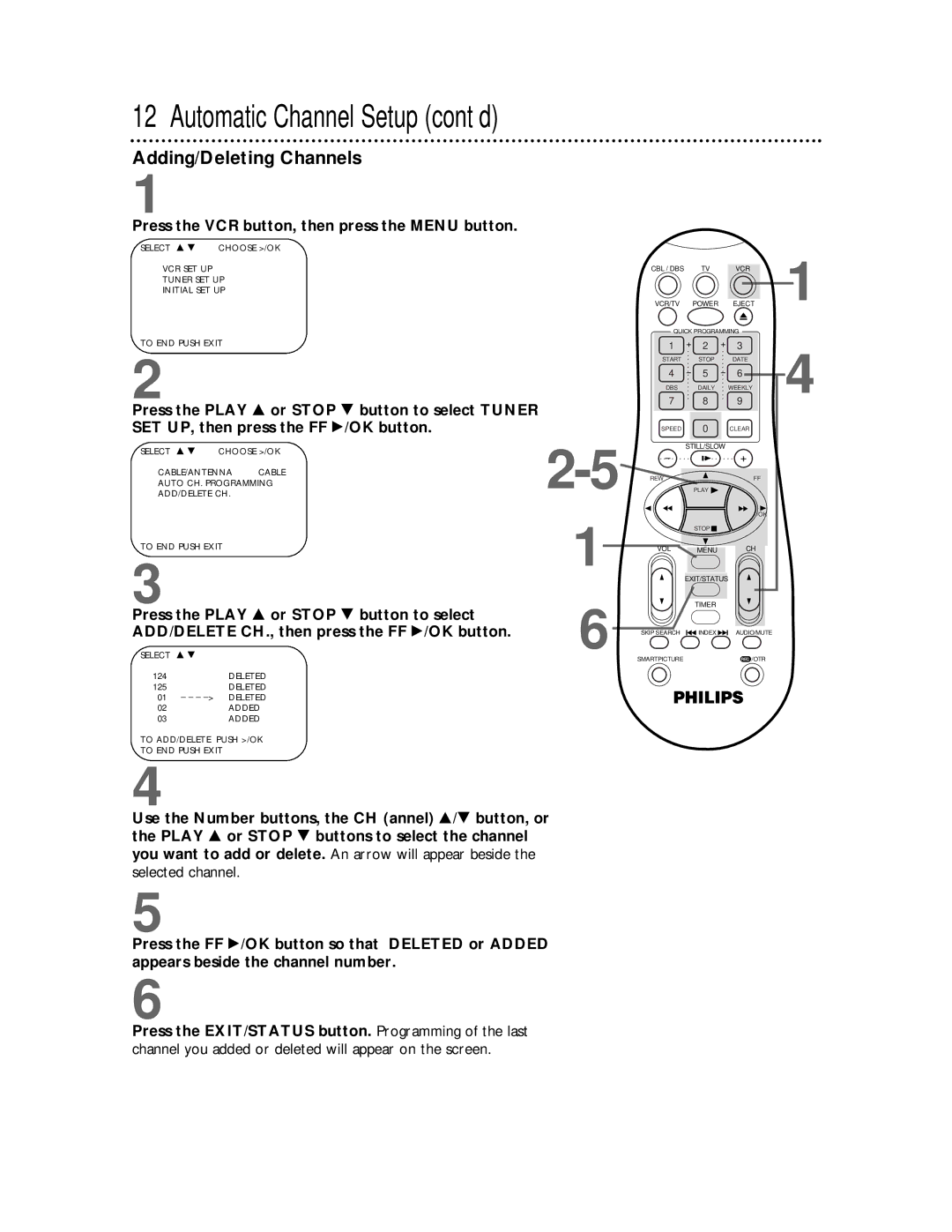 Magnavox VRA641AT99 owner manual Adding/Deleting Channels, Press the Play 8 or Stop 9 button to select 