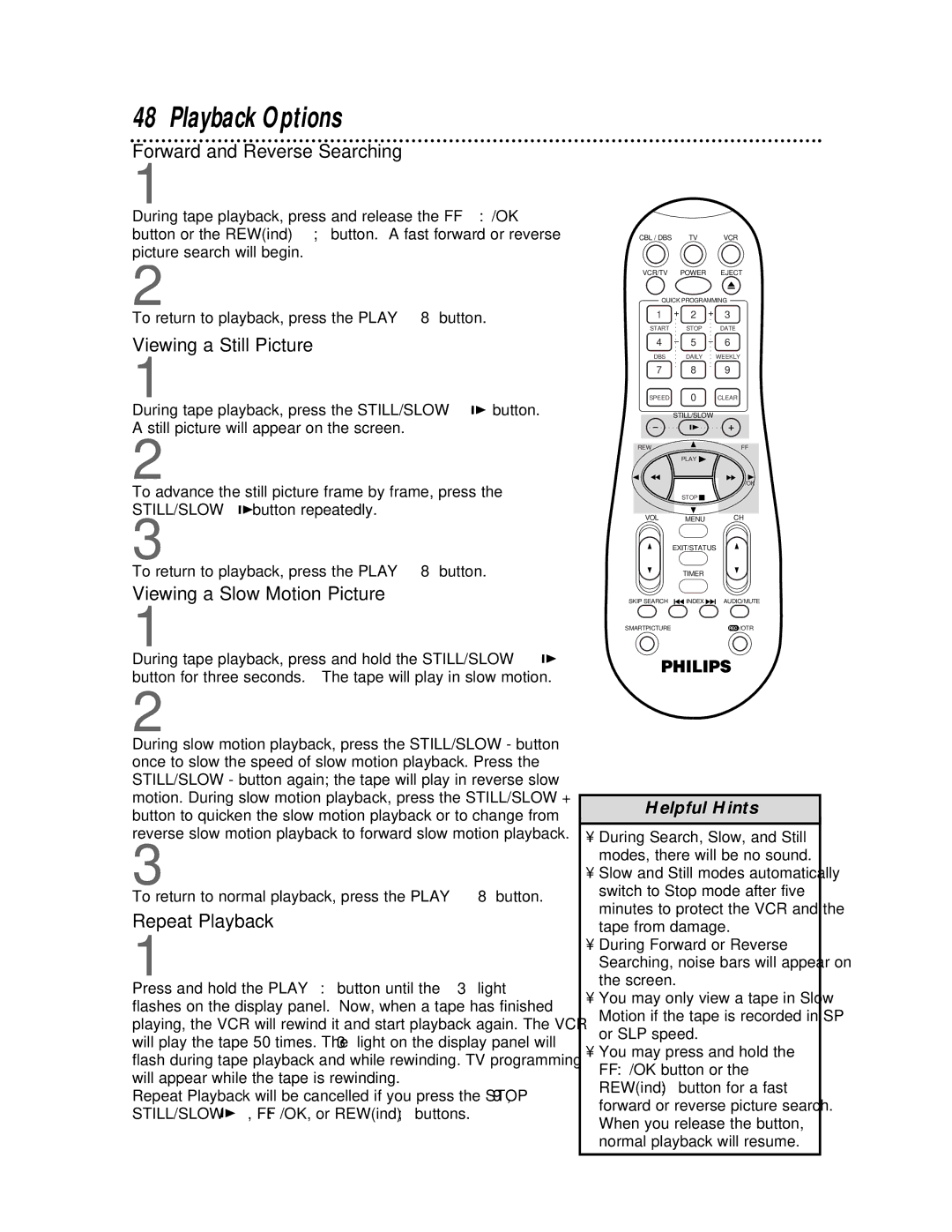 Magnavox VRA641AT99 owner manual Playback Options, Forward and Reverse Searching, Viewing a Still Picture, Repeat Playback 