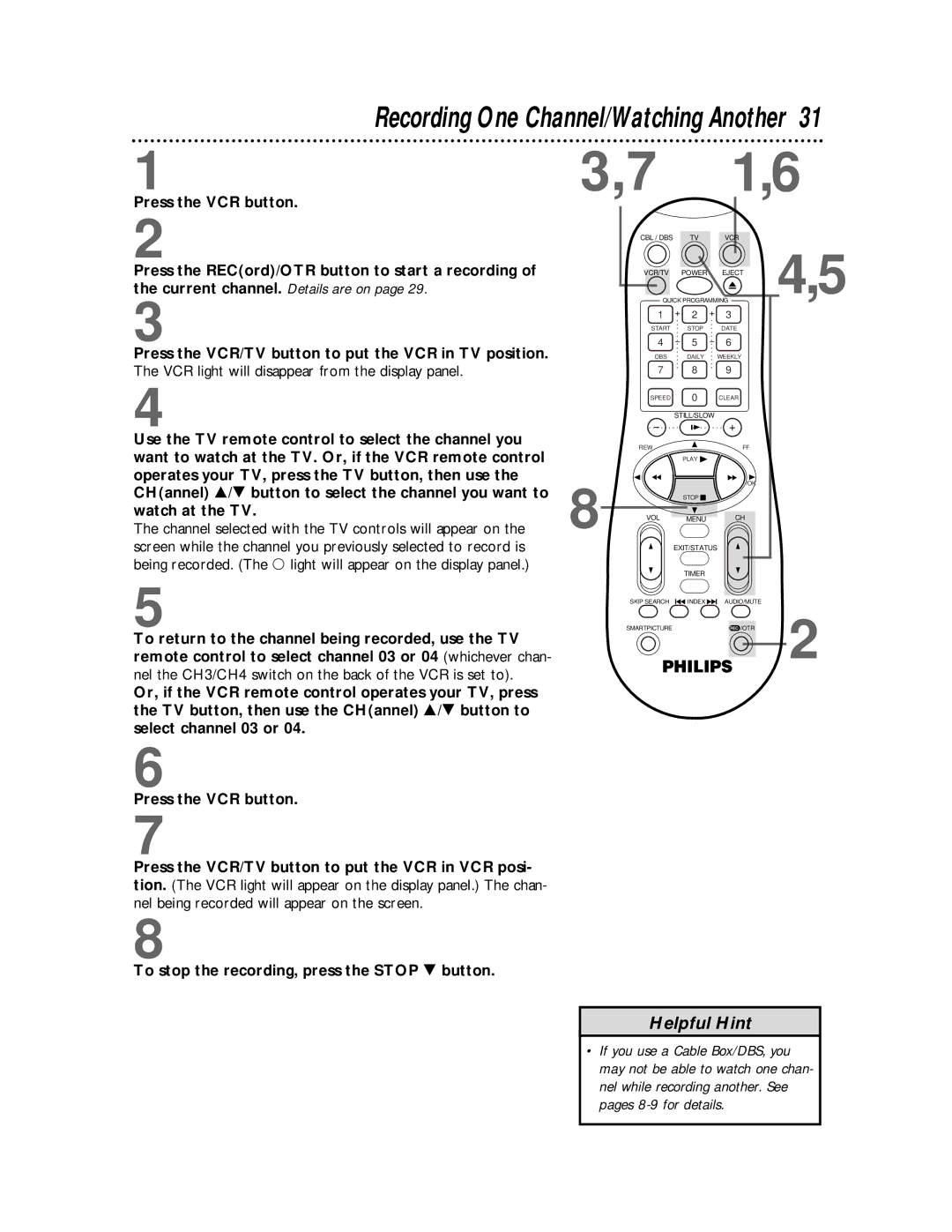 Magnavox VRA651AT owner manual Recording One Channel/Watching Another, VCR light will disappear from the display panel 