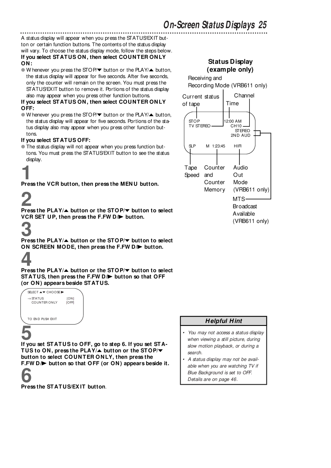 Magnavox VRB611AT, VRB411AT owner manual On-Screen Status Displays, Status Display example only, If you select Status OFF 