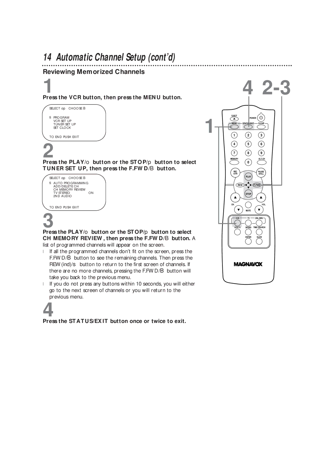 Magnavox VRC602MG owner manual Reviewing Memorized Channels, Press the STATUS/EXIT button once or twice to exit 