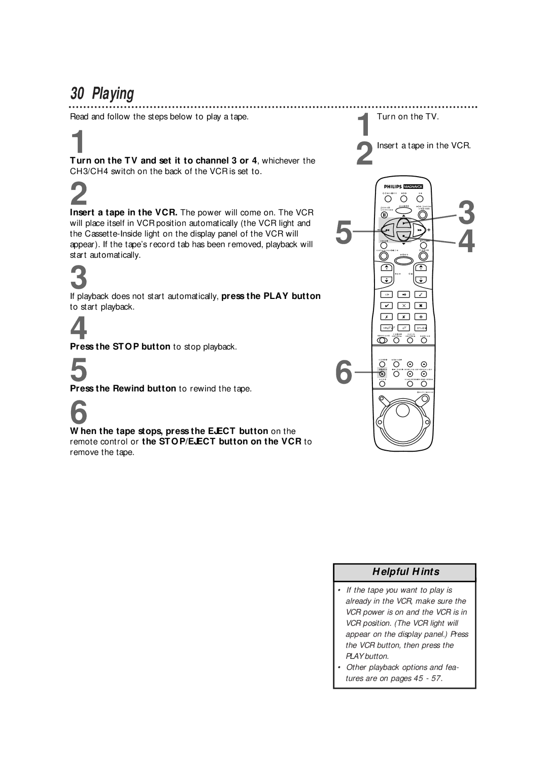 Magnavox VRX562AT99 Playing, Read and follow the steps below to play a tape, 1Turn on the TV 2Insert a tape in the VCR 