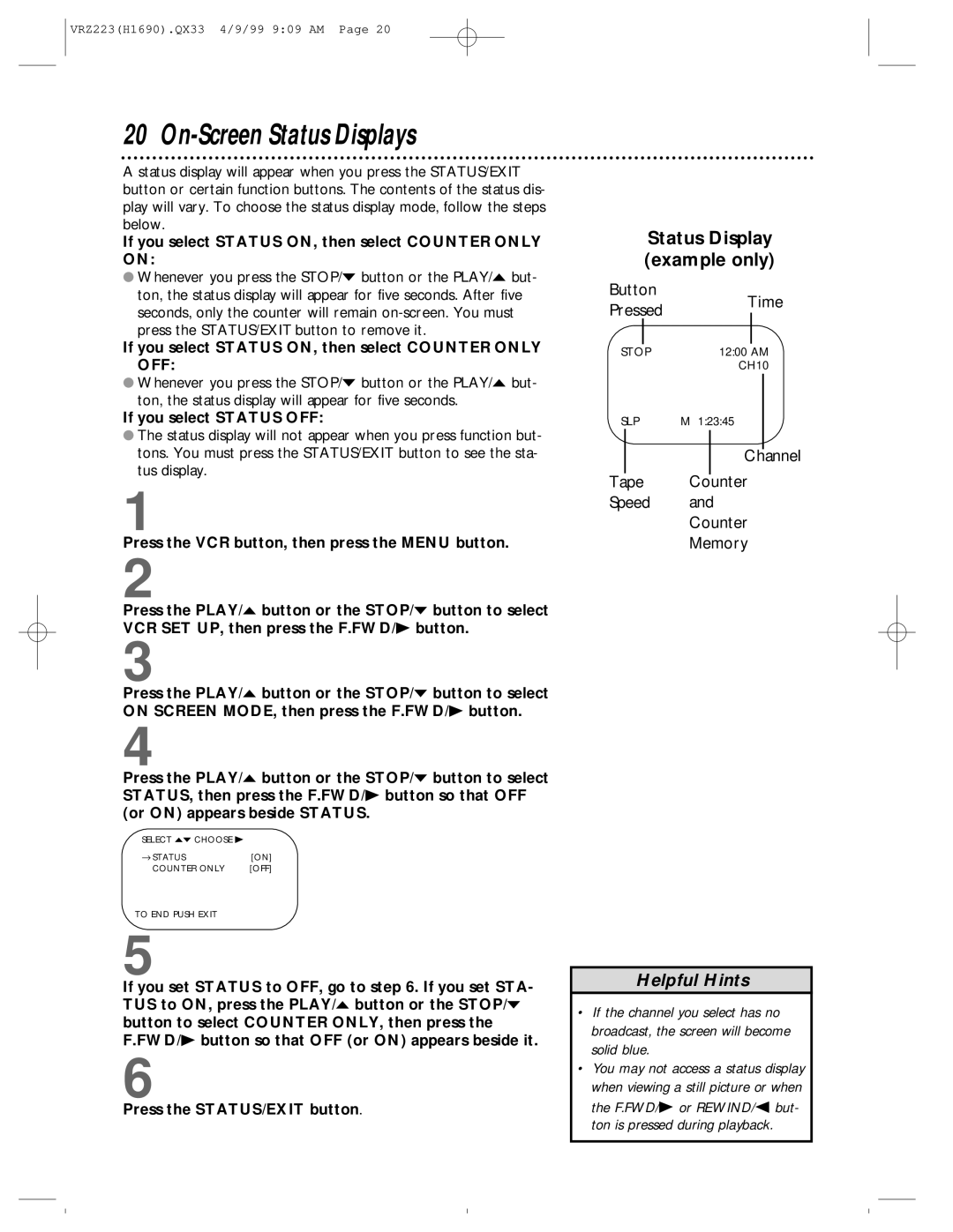 Magnavox VRZ223AT owner manual On-Screen Status Displays, Status Display example only, If you select Status OFF 