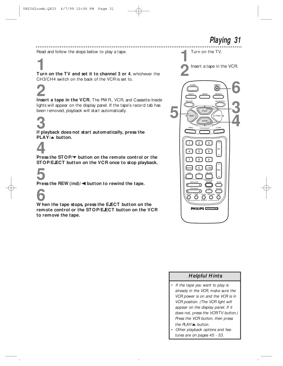Magnavox VRZ342AT99 owner manual Playing, 1Turn on the TV 2Insert a tape in the VCR 