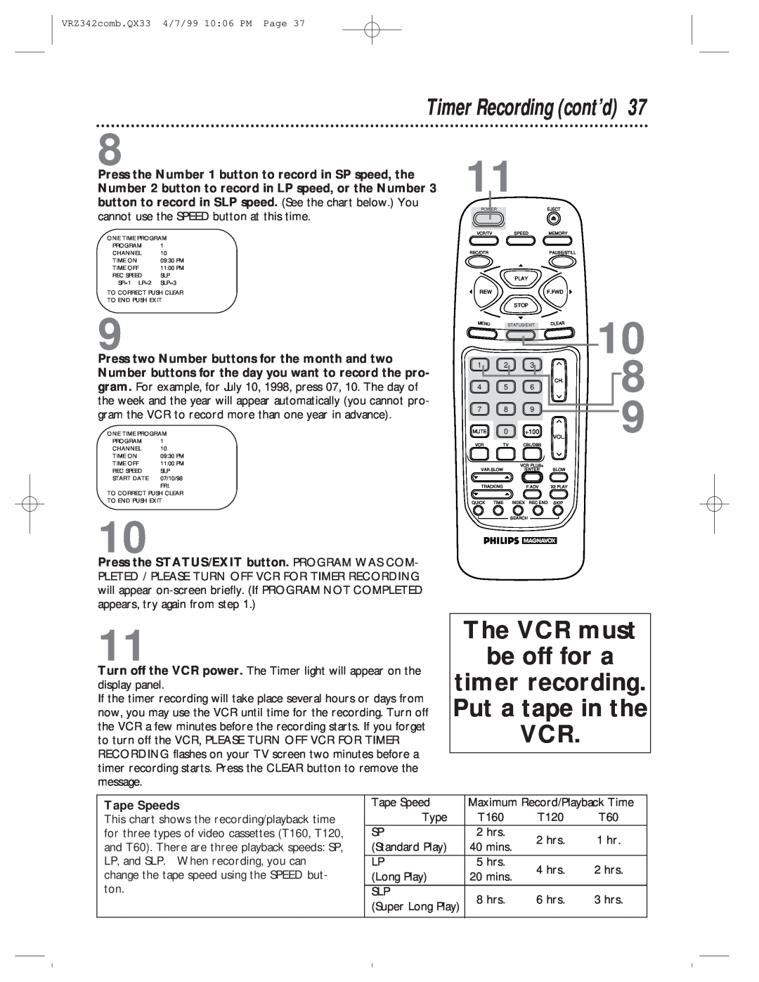 Magnavox VRZ342AT99 owner manual Timer Recording cont’d, The VCR must be off for a, timer recording. Put a tape in the VCR 