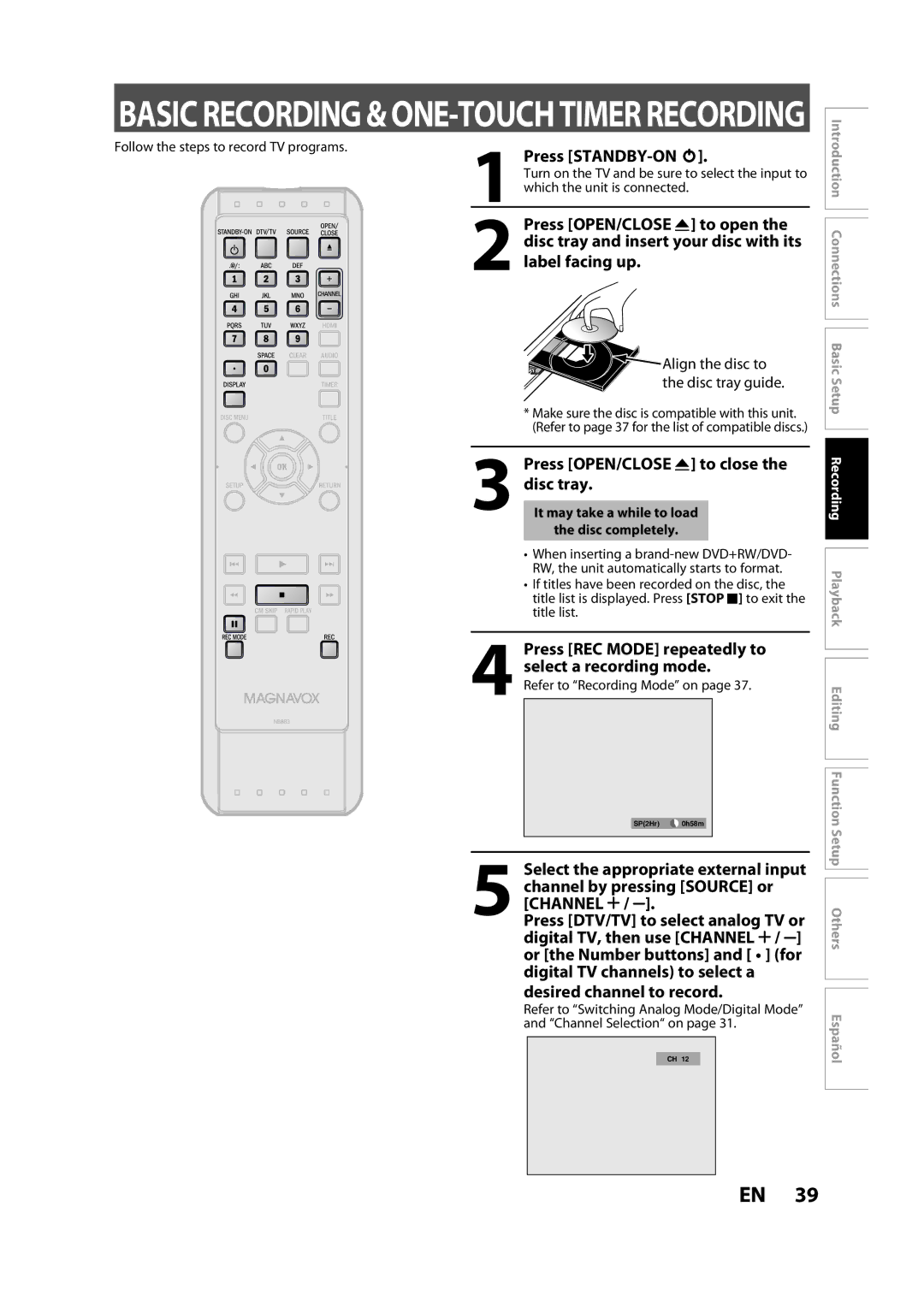 Magnavox ZC357MGX owner manual Label facing up, Press OPEN/CLOSE a to close the disc tray, Desired channel to record 