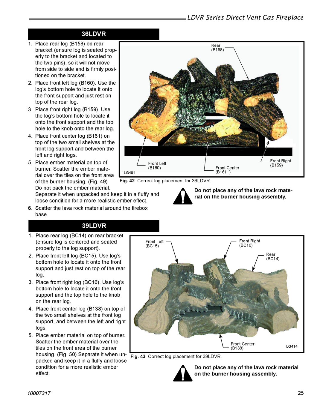 Majestic Appliances LDVR1 Do not place any of the lava rock mate, Rial on the burner housing assembly 