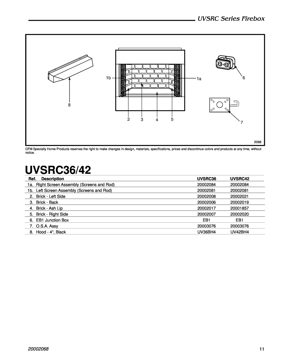 Majestic Appliances dimensions UVSRC36/42, UVSRC Series Firebox, 20002068, 2 3, Ref. Description, UVSRC42 