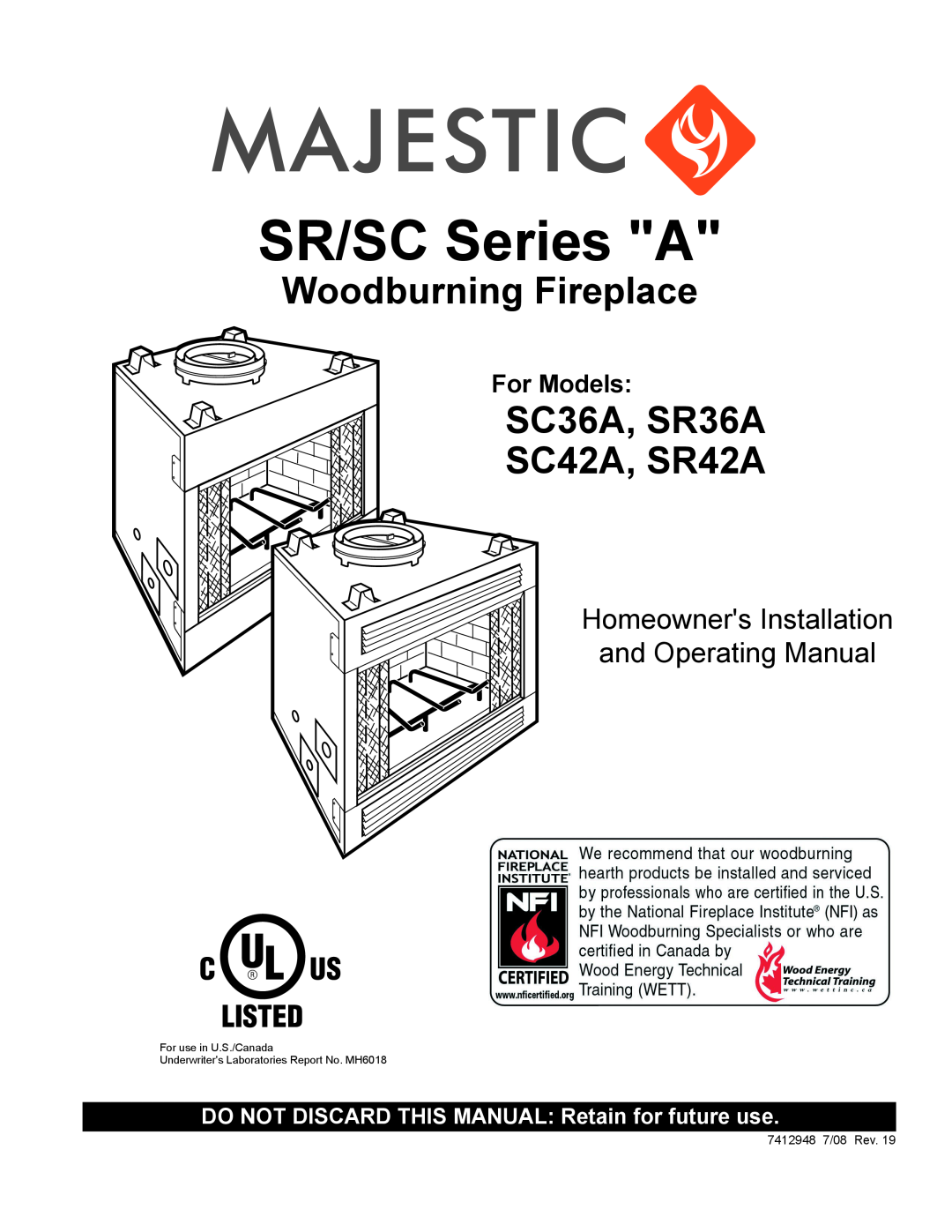 Majestic manual Woodburning Fireplace, SC36A, SR36A SC42A, SR42A, DO NOT DISCARD THIS MANUAL Retain for future use 