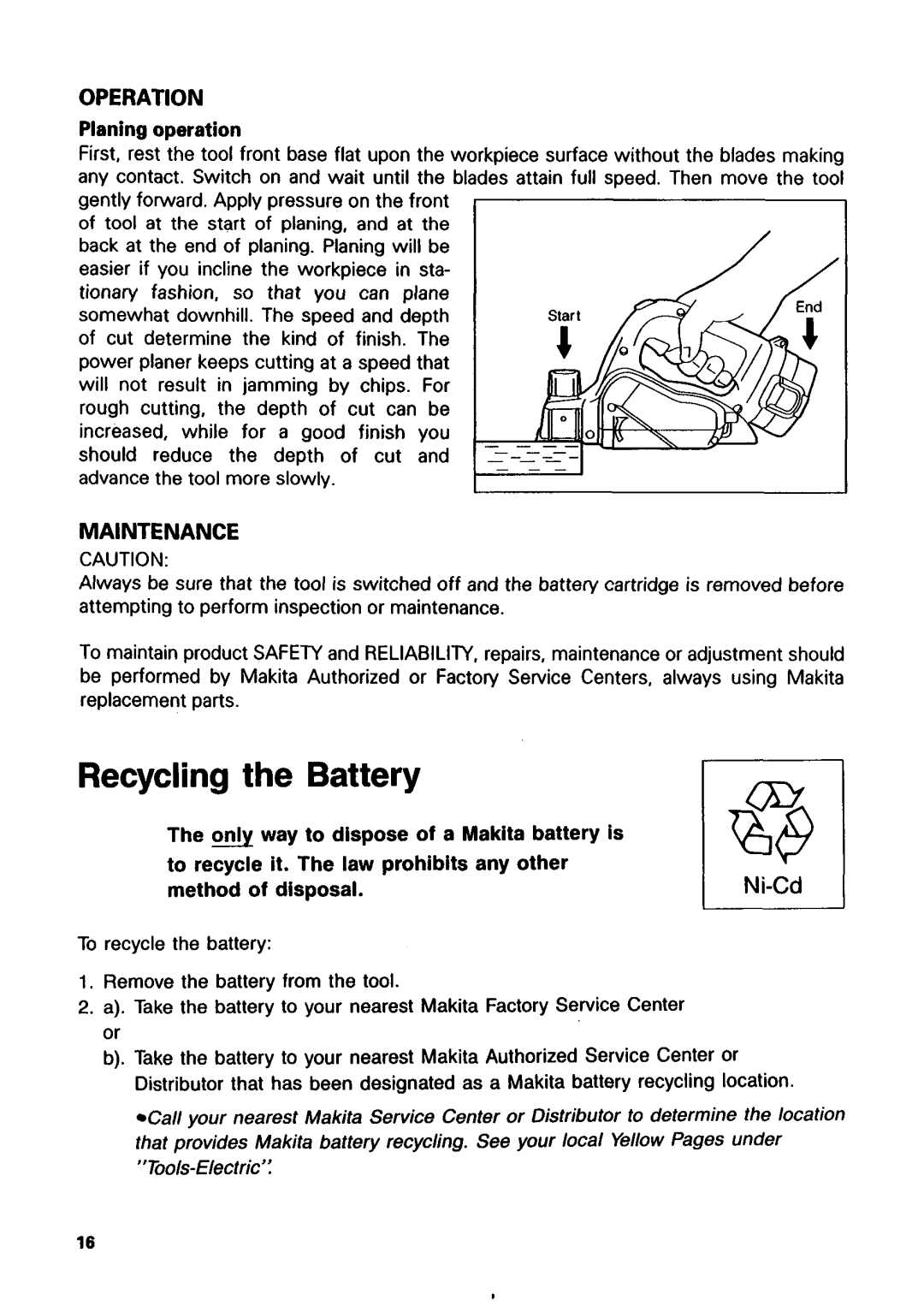 Makita 1051D Planing operation, Only way to dispose of a Makita battery is, To recycle it. The law prohibits any other 