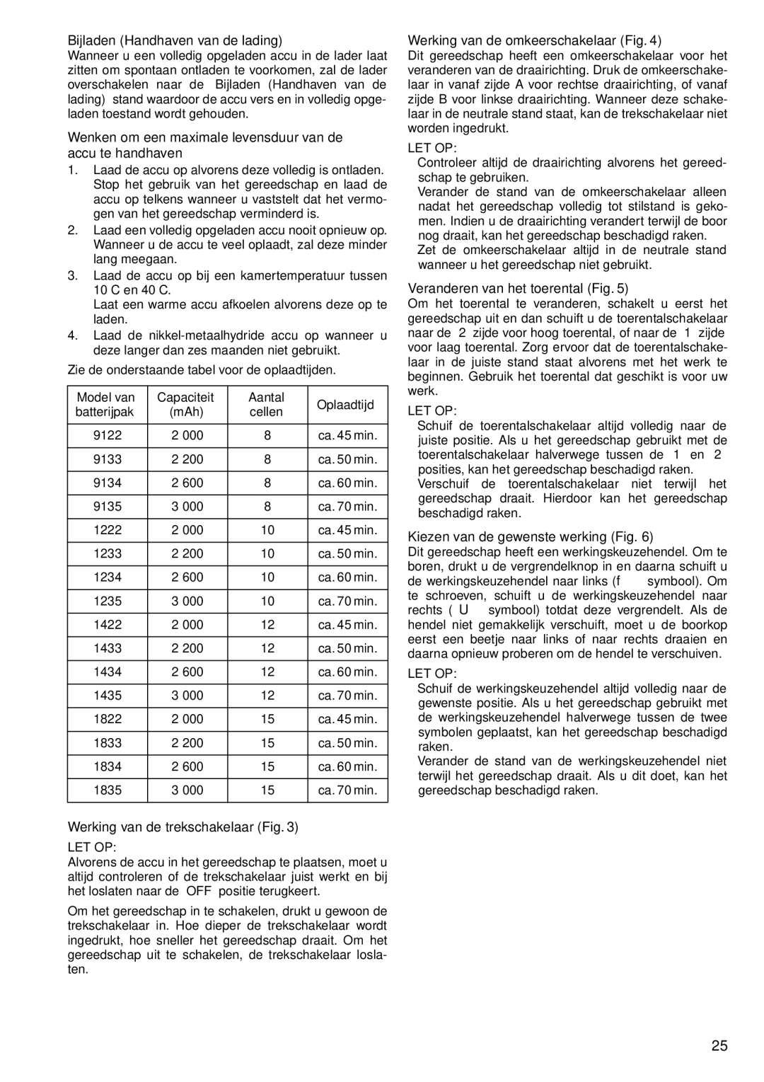 Makita 6347D, 6337D, 6317D Bijladen Handhaven van de lading, Wenken om een maximale levensduur van de accu te handhaven 