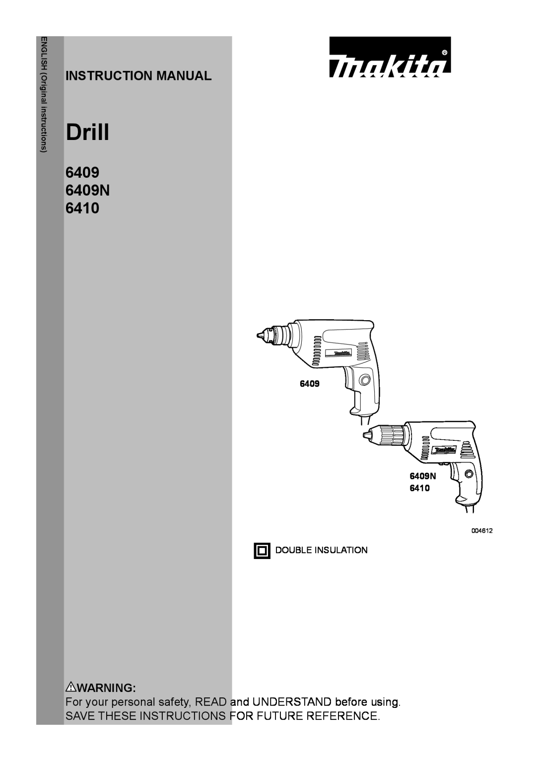 Makita instruction manual Instruction Manual, Drill, 6409 6409N 6410, Save These Instructions For Future Reference 
