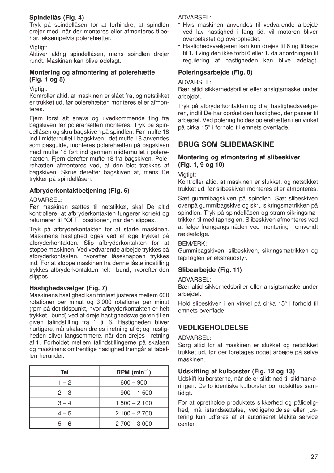 Makita 9227CB instruction manual Brug SOM Slibemaskine, Vedligeholdelse 