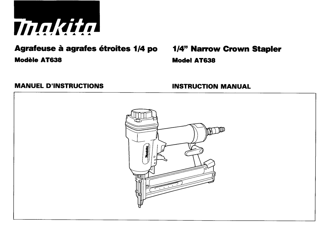 Makita AT638 instruction manual Agrafeuse a agrafes etroites 1/4 PO 1/4 Narrow Crown Stapler 