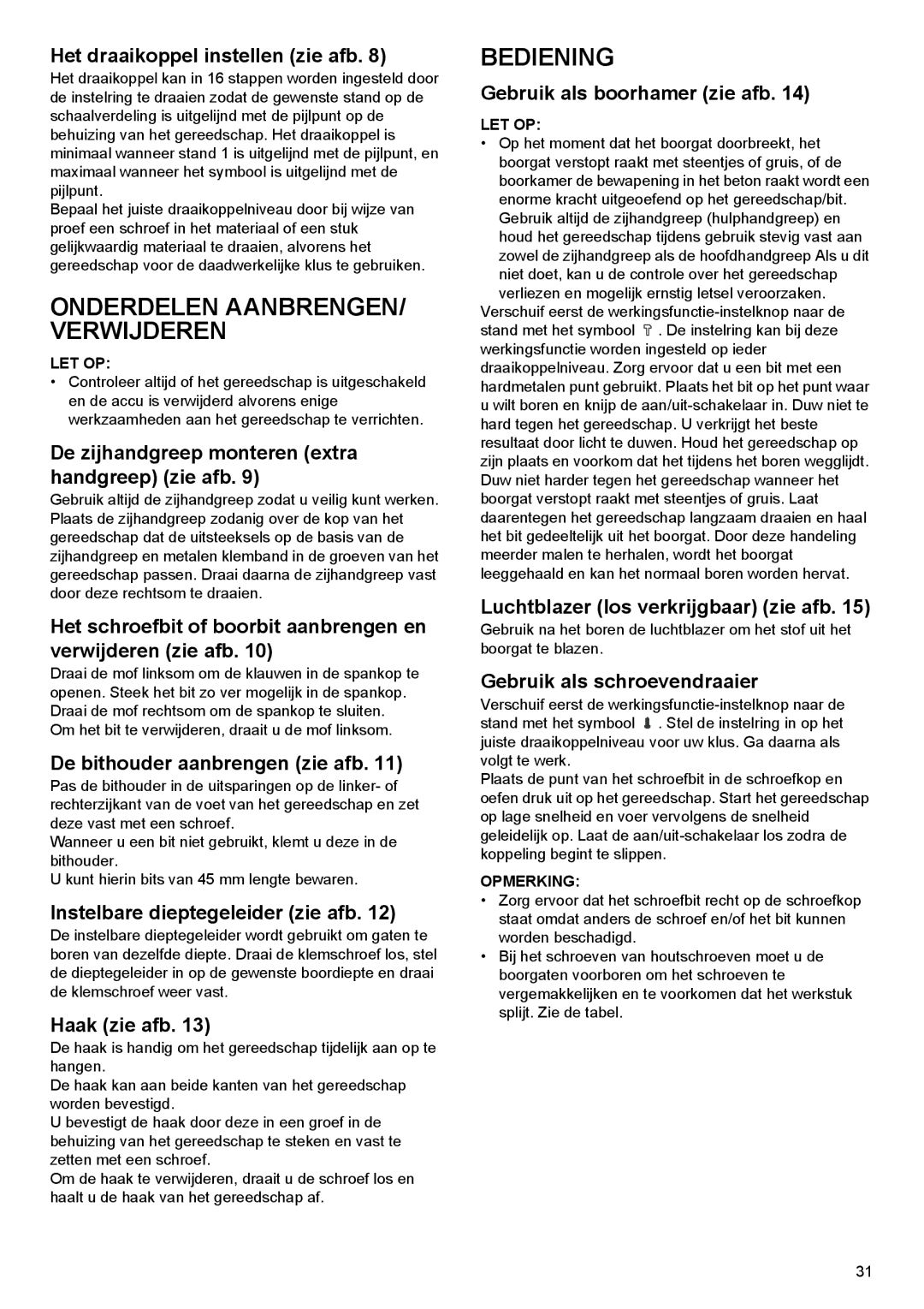 Makita BHP444, BHP454 instruction manual Onderdelen AANBRENGEN/ Verwijderen, Bediening 