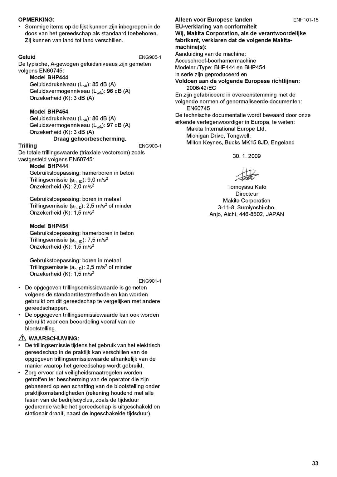 Makita BHP444, BHP454 Geluid, Draag gehoorbescherming Trilling, Voldoen aan de volgende Europese richtlijnen 2006/42/EC 