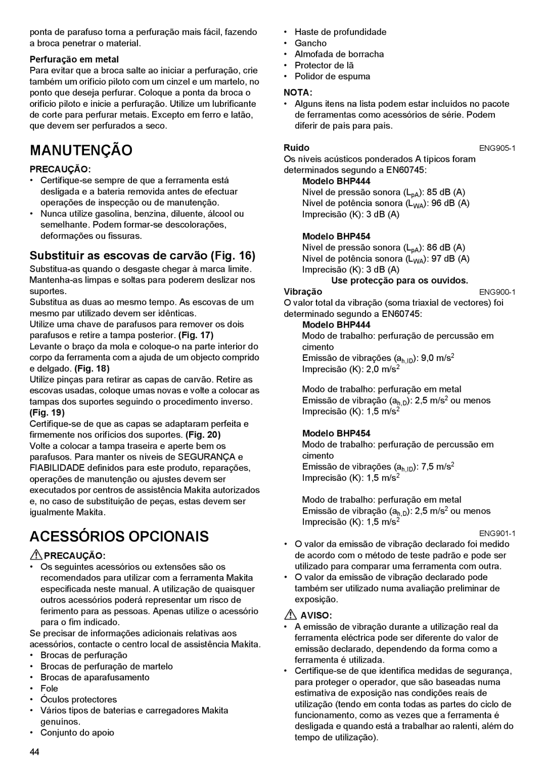 Makita BHP454, BHP444 instruction manual Manutenção, Acessórios Opcionais, Substituir as escovas de carvão Fig 