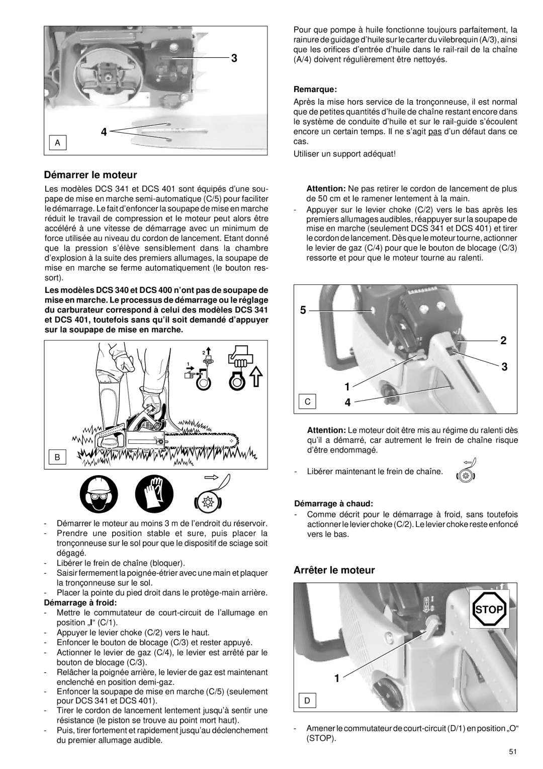 Makita DCS 341, DCS 401, DCS 400 Dé marrer le moteur, Arrê ter le moteur, Dé marrage à froid, Remarque, Dé marrage à chaud 