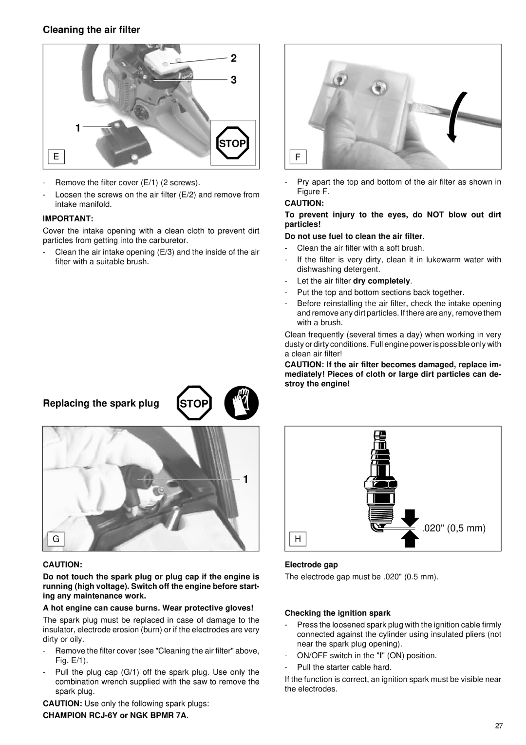 Makita DCS 6000I Cleaning the air filter, Replacing the spark plug Stop, Champion RCJ-6Y or NGK Bpmr 7A, Electrode gap 