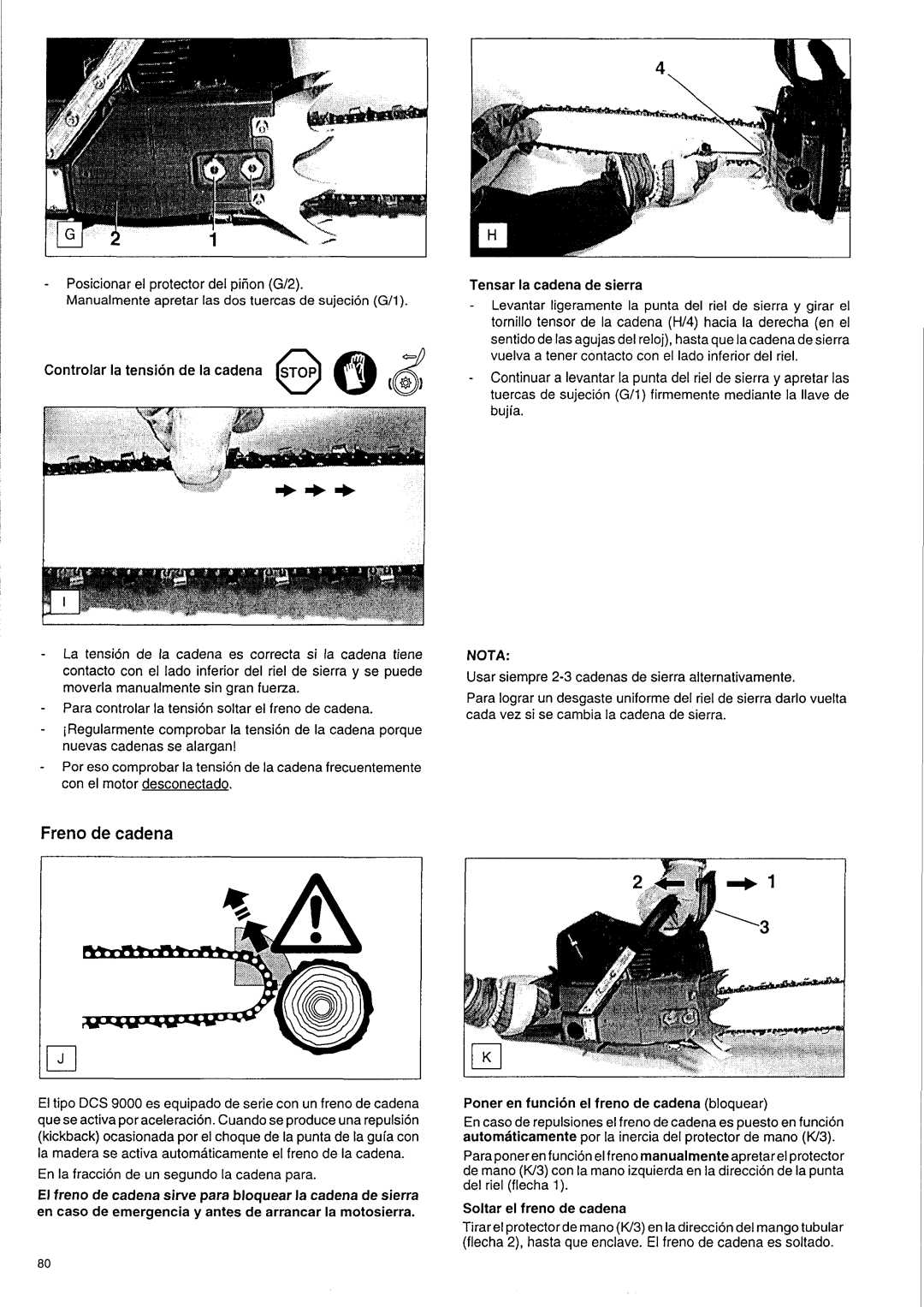 Makita DCS 9000 Freno de cadena, En la fraccion de un segundo la cadena para, Poner en funcion el freno de cadena bloquear 